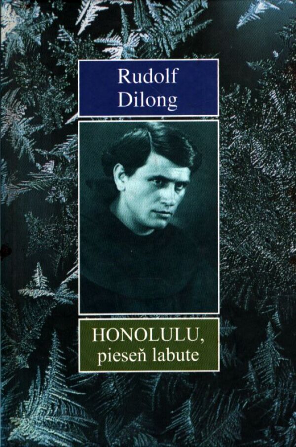 Rudolf Dilong: HONOLULU, PIESEŇ LABUTE