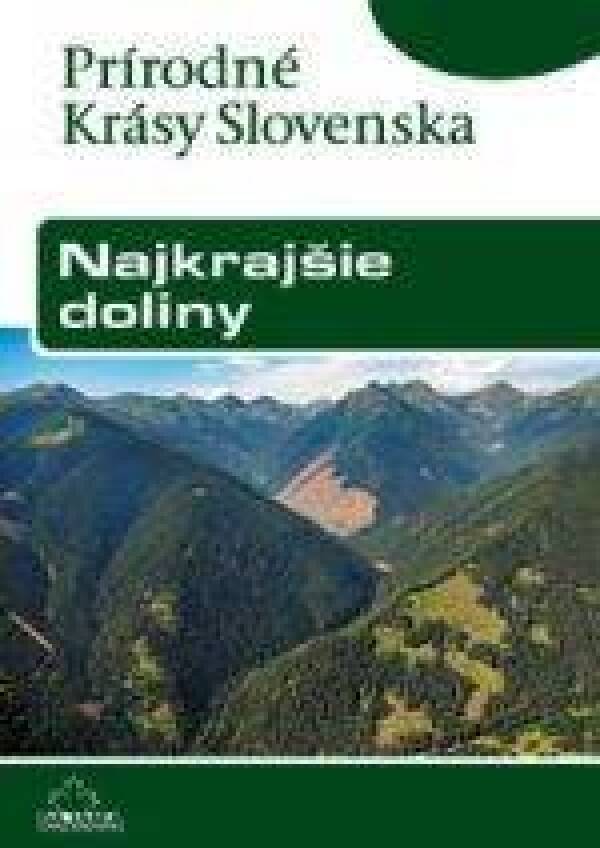 Ján Lacika: NAJKRAJŠIE DOLINY - PRÍRODNÉ KRÁSY SLOVENSKA