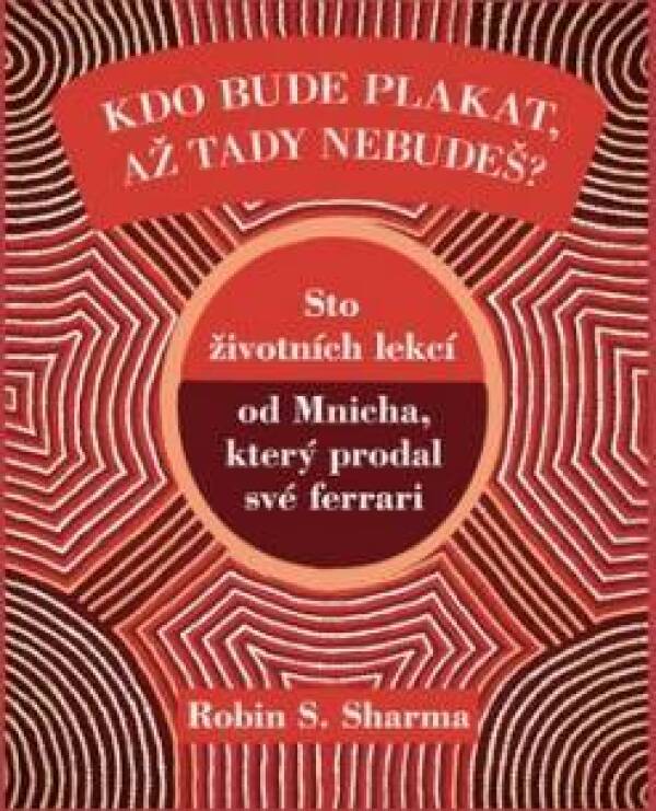 Robin S. Sharma: KDO BUDE PLAKAT, AŽ TADY NEBUDEŠ?