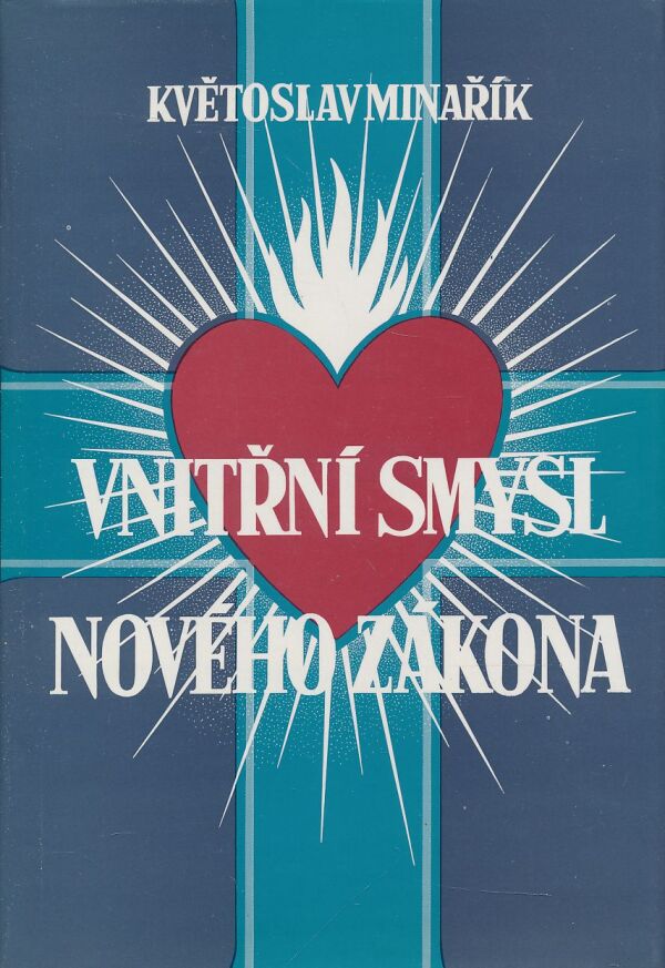 Květoslav Minařík: Vnitřní smysl nového zákona