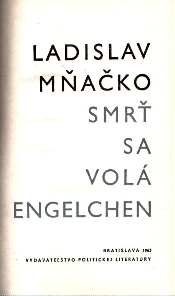 Ladislav Mňačko: SMRŤ SA VOLÁ ENGELCHEN