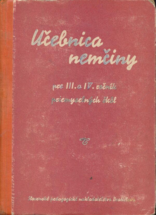 Jozef Svozil, Júlia Vilikovská: Učebnica nemčiny pre III. a IV. ročník priemyselných škôl