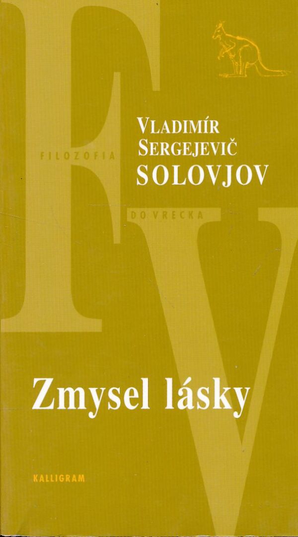Vladimír Sergejevič Solovjov: ZMYSEL LÁSKY
