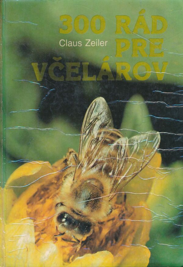 Claus Zeiler: 300 RÁD PRE VČELÁROV