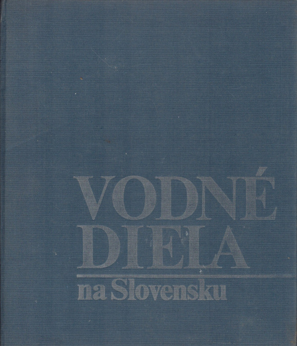 Dušan Abaffy a kol.: VODNÉ DIELA NA SLOVENSKU