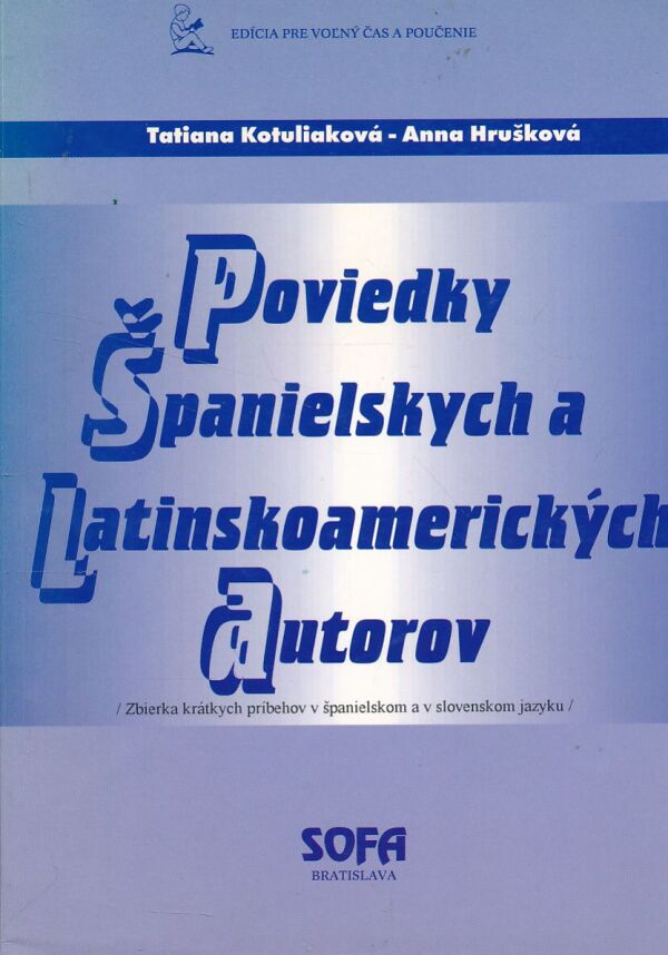 T. Kotuliaková, A. Hrušková: POVIEDKY ŠPANIELSKYCH A LATINSKOAMERICKÝCH AUTOROV