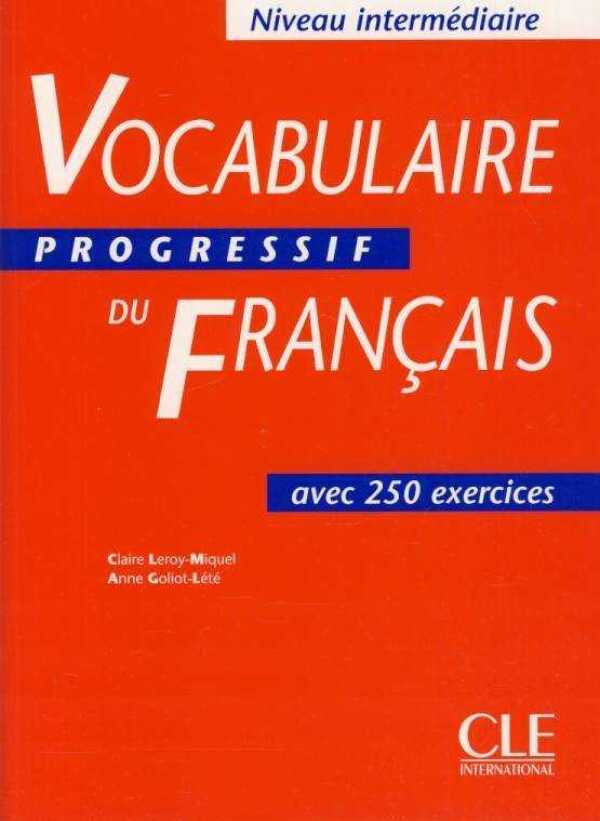 Goliot-Lété Anne, Miquel Claire: VOCABULAIRE PROGRESSIF DUFRANCAIS - INTERMÉDIAIRE - LIVRE DE L'ÉLEVE (UČEBNICA)