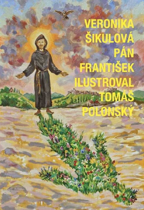 Veronika Šikulová: PÁN FRANTIŠEK