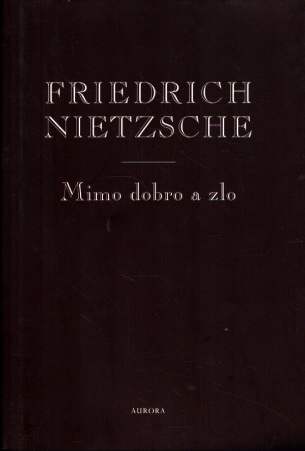 Friedrich Nietzsche: MIMO DOBRO A ZLO