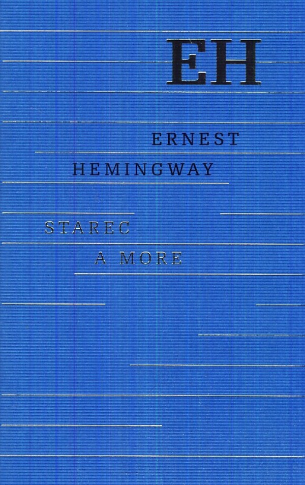 Ernest Hemingway: STAREC A MORE