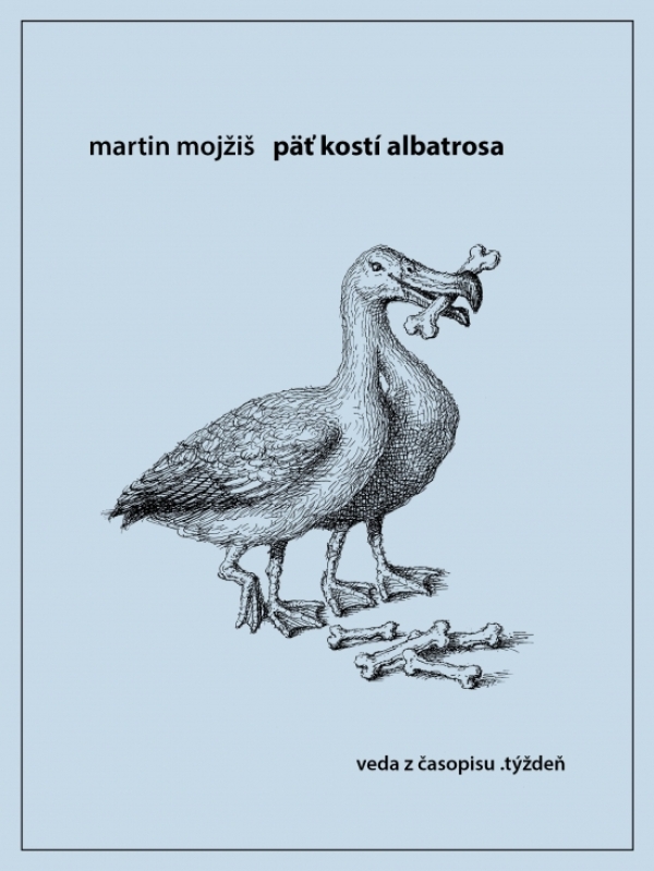 Martin Mojžiš: PÄŤ KOSTÍ ALBATROSA