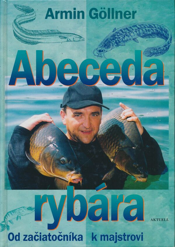 Armin Göllner: Abeceda rybára