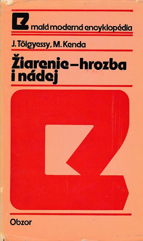J. Tölgyessy, M. Kenda: ŽIARENIE - HROZBA I NÁDEJ