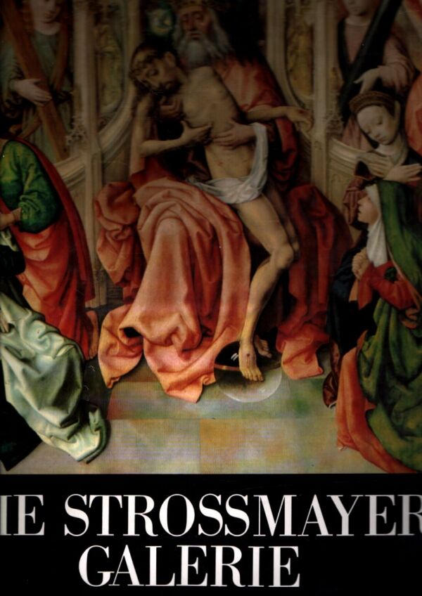 Vinko Zlamalik: DIE STROSSMAYER GALERIE