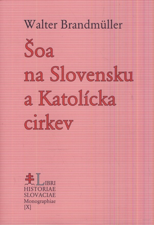 Walter Brandmuller: ŠOA NA SLOVENSKU A KATOLÍCKA CIRKEV