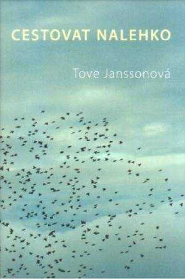 Tove Janssonová: CESTOVAT NALEHKO