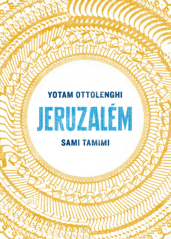 Yotam Ottolenghi, Sami Tamimi: JERUZALÉM