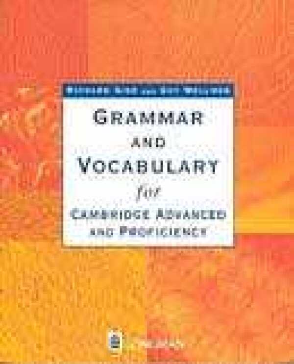 Richard Side, Guy Wellman: GRAMMAR AND VOCABULARY FOR CAMBRIDGE ADVANCED AND PROFICIENC WITH KEY