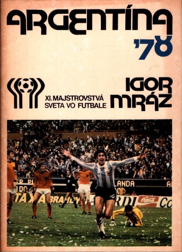 Igor Mráz: ARGENTÍNA '78