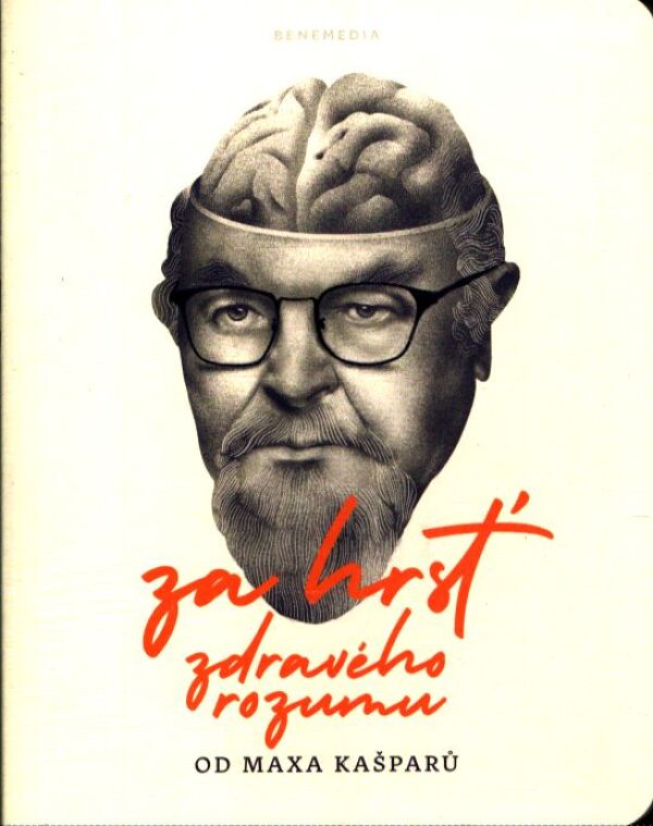 Max Kašparů: ZA HRSŤ ZDRAVÉHO ROZUMU