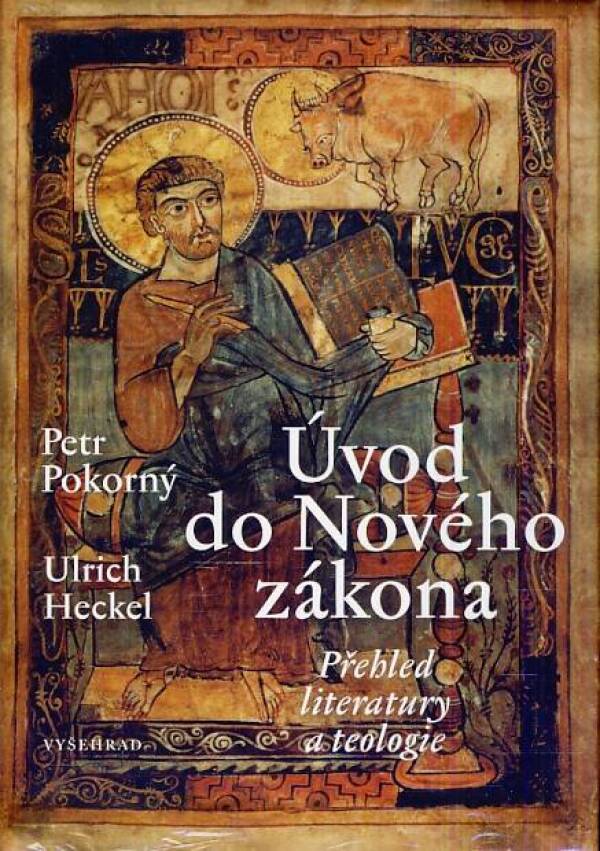 Petr Pokorný, Ulrich Heckel: ÚVOD DO NOVÉHO ZÁKONA - PŘEHLED LITERATURY A TEOLOGIE