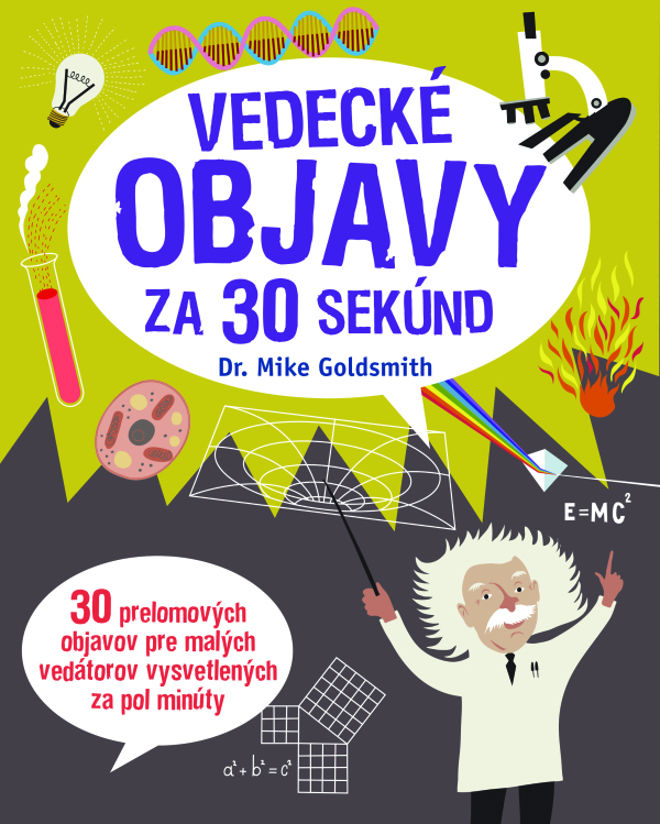 Mike Goldsmith: VEDECKÉ OBJAVY ZA 30 SEKÚND