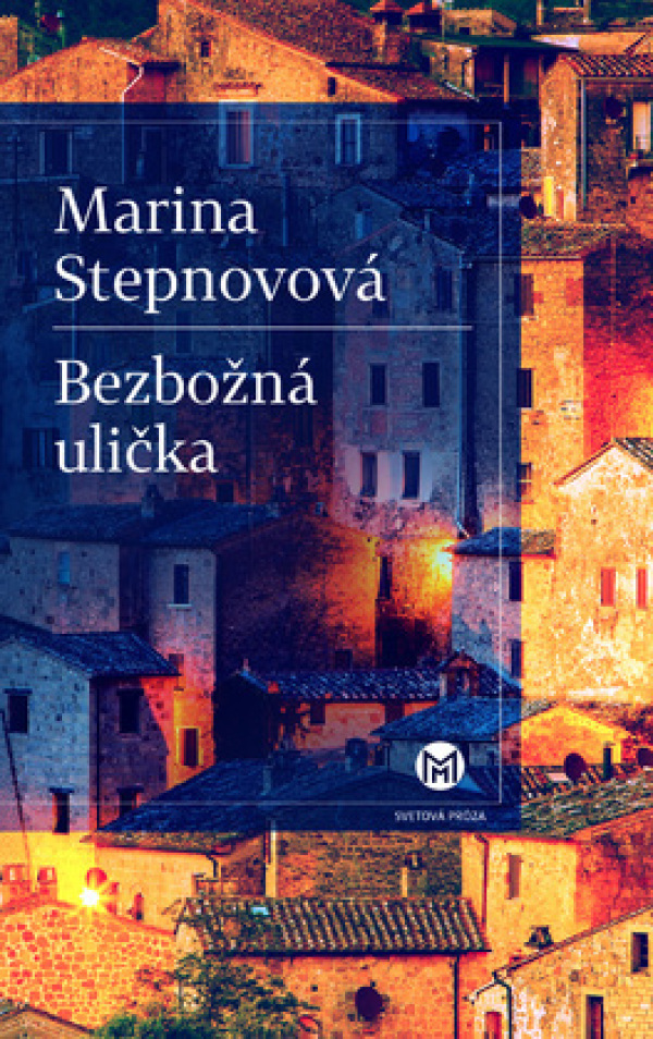 Marina Stepnovová: BEZBOŽNÁ ULIČKA