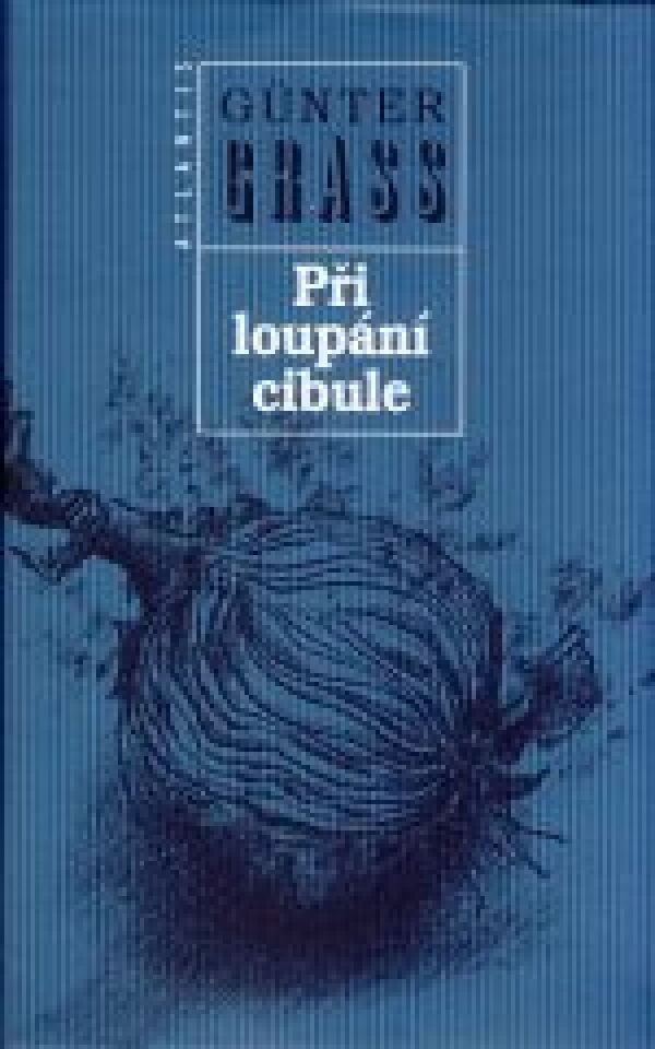 Gunter Grass: PŘI LOUPÁNÍ CIBULE