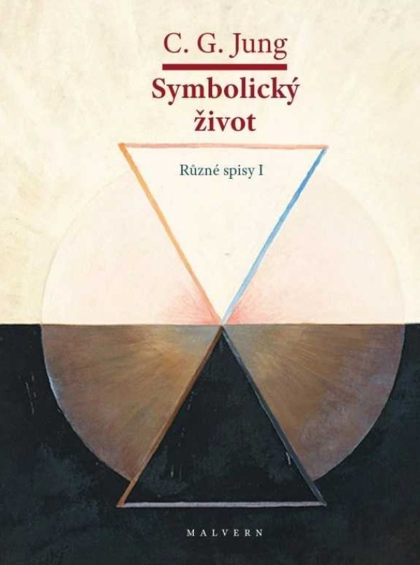 C.G. Jung: SYMBOLICKÝ ŽIVOT. RŮZNÉ SPISY I