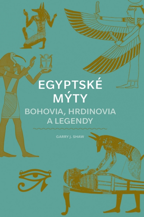 Garry J. Shaw: EGYPTSKÉ MÝTY