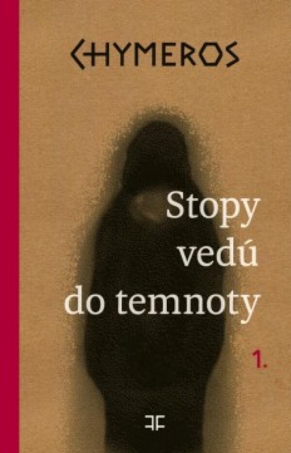 Chymeros: CHYMEROS 1 - STOPY VEDÚ DO TEMNOTY