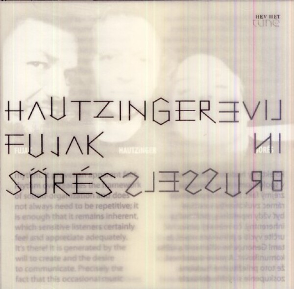 Franz Hautzinger, Julo Fujak, Zsolt Sorés: