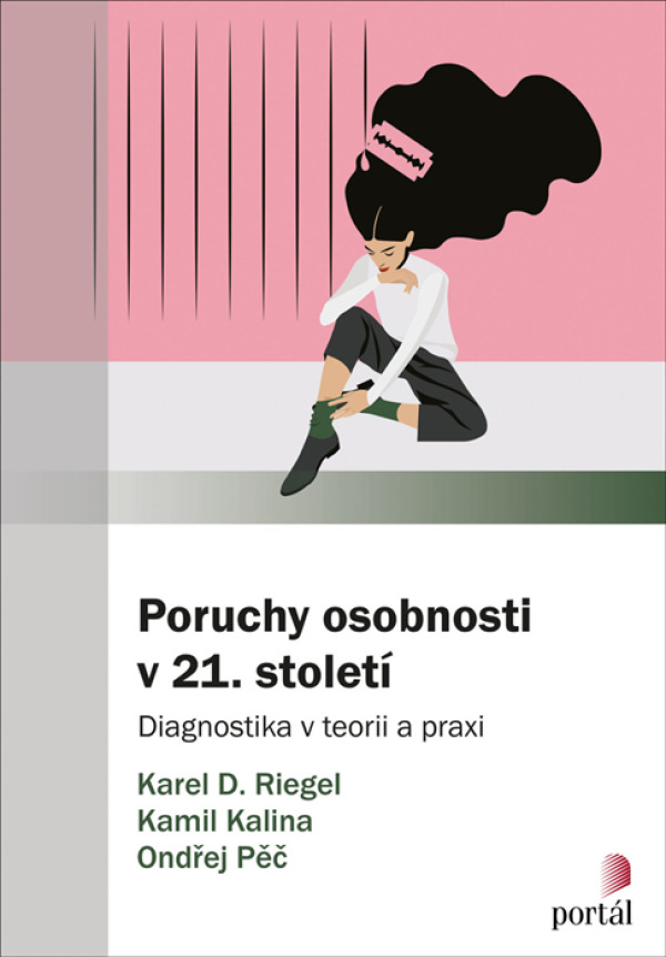 K. Riegel, K. Kalina, O. Pěč: PORUCHY OSOBNOSTI V 21. STOLETÍ