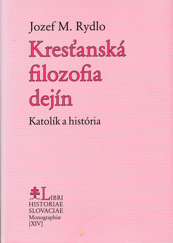 J. M. Rydlo: KRESŤANSKÁ FILOZOFIA DEJÍN