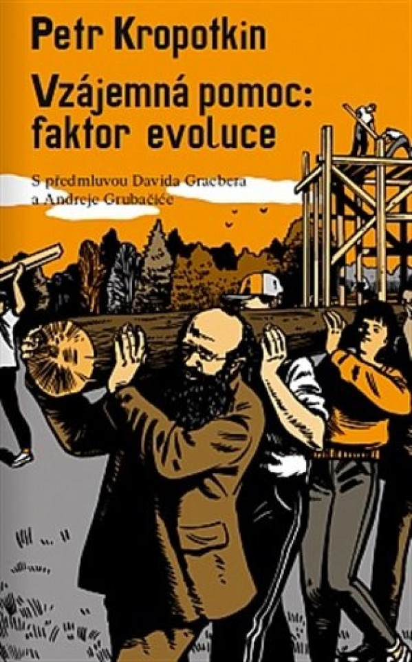 Petr Kropotkin: VZÁJEMNÁ POMOC: FAKTOR EVOLUCE