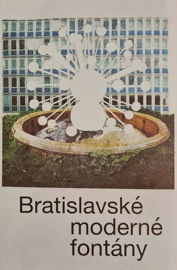 Martin Zaiček: BRATISLAVSKÉ MODERNÉ FONTÁNY