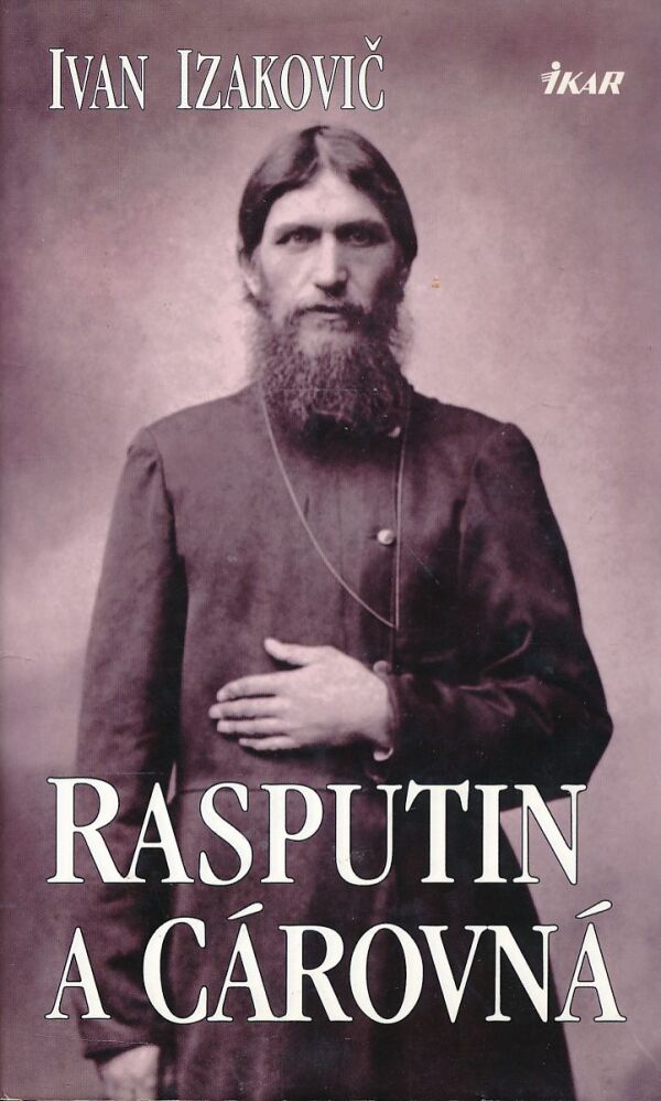 Ivan Izakovič: RASPUTIN A CÁROVNÁ
