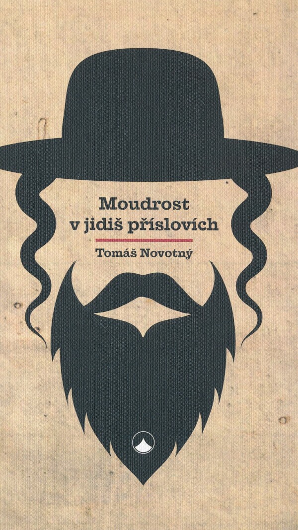 Tomáš Novotný: MOUDROST V JIDIŠ PŘÍSLOVÍCH