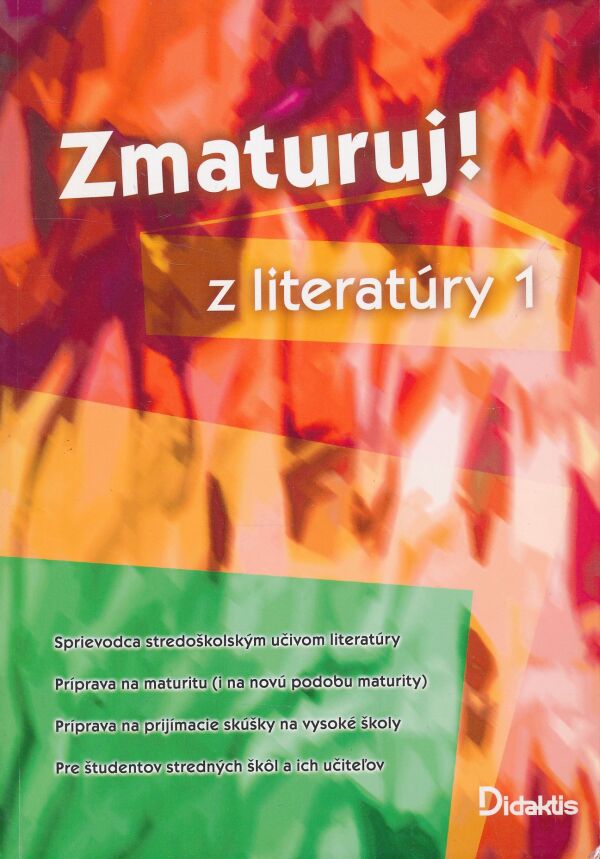 E. Hánová, E. Jeřábková, L. Klusáčková, J. Košulanová, B. Markvartová, J. Průdková: Zmaturuj z literatúry 1