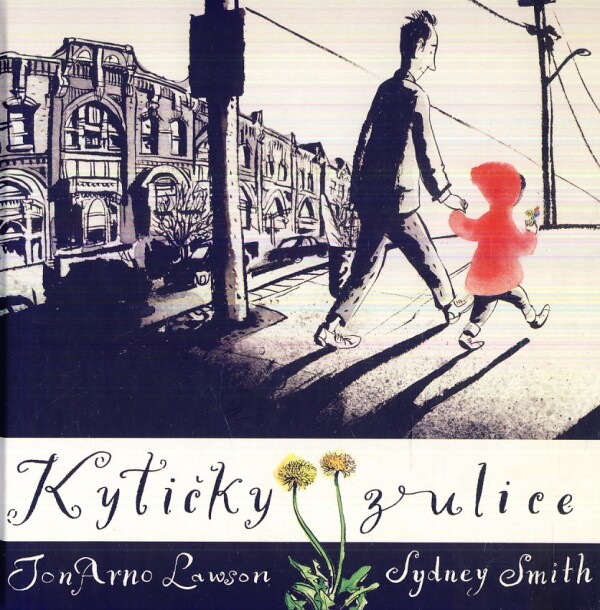 Jon Arno Lawson, Sydney Smith: KYTIČKY Z ULICE