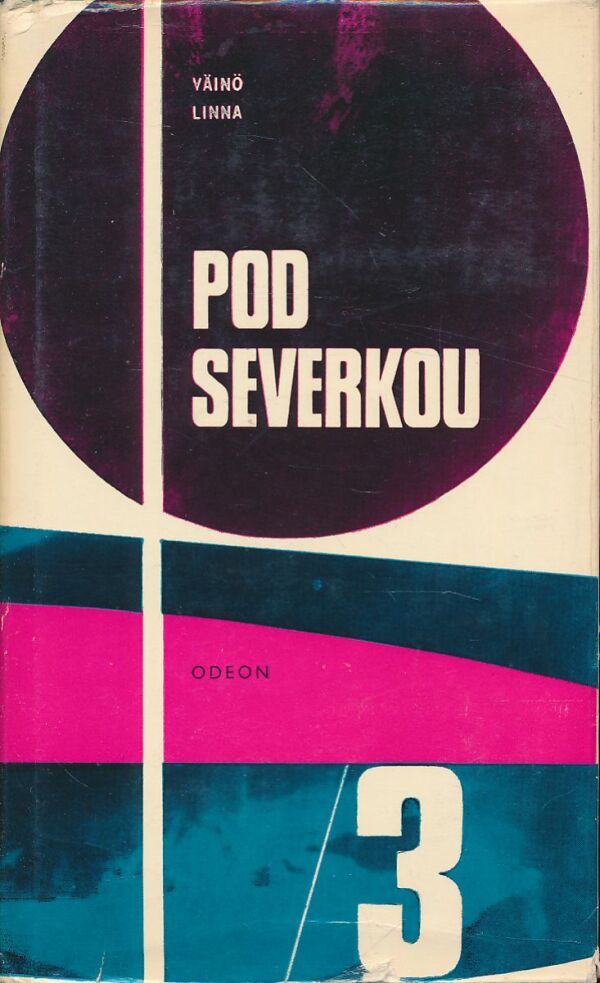 Väinö Linna: Pod severkou 1 - 3
