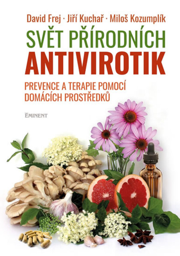 david Frej, Jiří Kuchař, Miloš Kozumplík: SVĚT PŘÍRODNÍCH ANTIVIROTIK