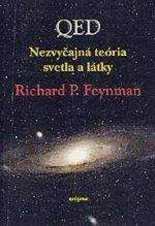 Richard Feynman: QED - NEZVYČAJNÁ TEÓRIA SVETLA A LÁTKY