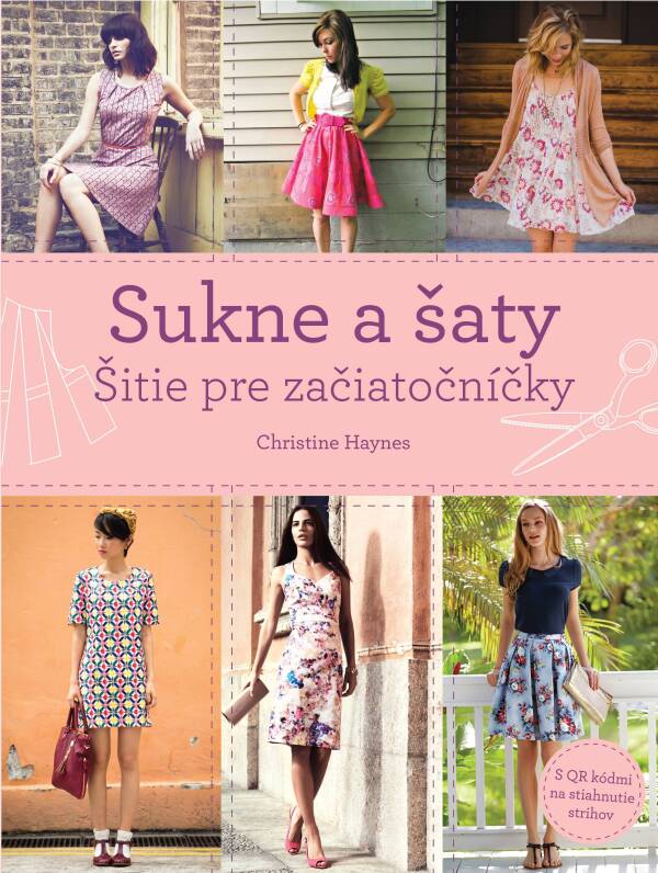 Christine Haynes: SUKNE A ŠATY. ŠITIE PRE ZAČIATOČNÍČKY