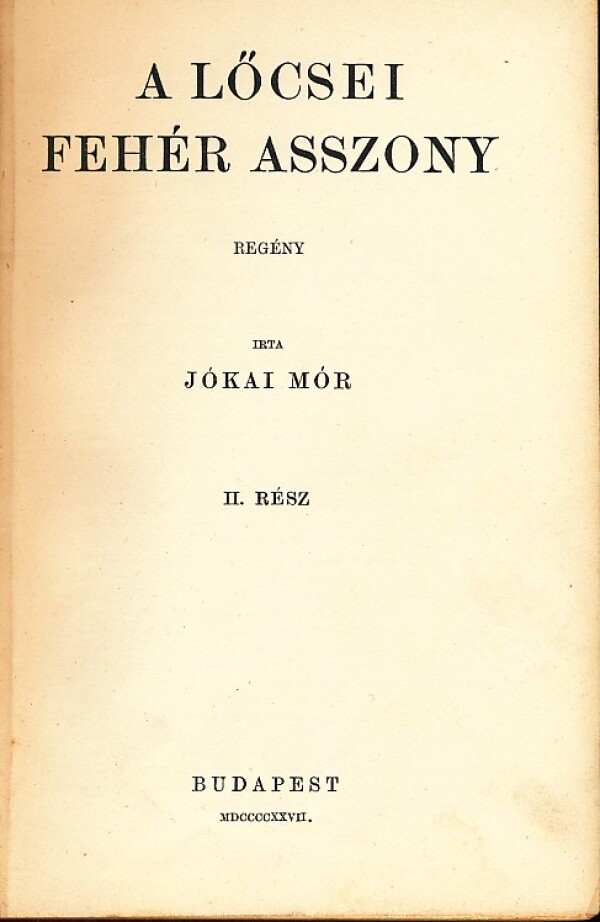 Mór Jókai: A LOCSEI FEHÉR ASSZONY - II. RÉSZ