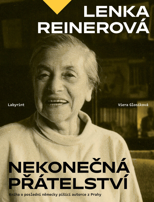 Viera Glosíková: LENKA REINEROVÁ - NEKONEČNÁ PŘÁTELSTVÍ