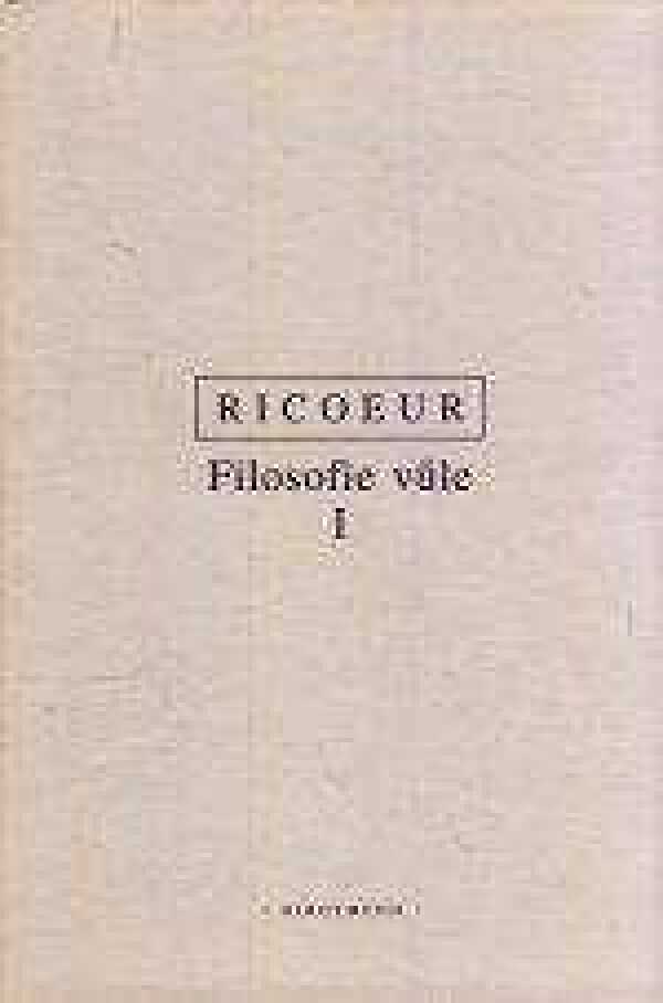 Pau. Ricoeur: FILOSOFIE VŮLE I.
