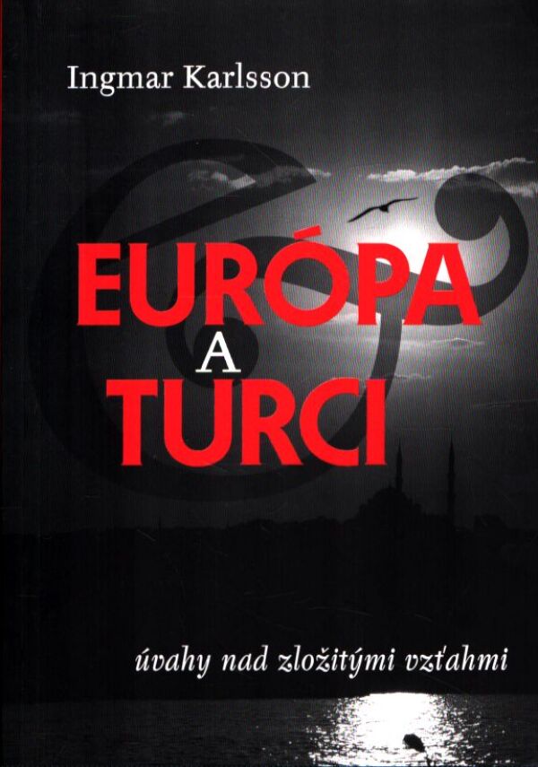 Ingmar Karlsson: EURÓPA A TURCI