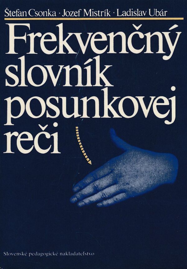 Š. Csonka, J. Mistrík, L. Ubár: FREKVENČNÝ SLOVNÍK POSUNKOVEJ REČI