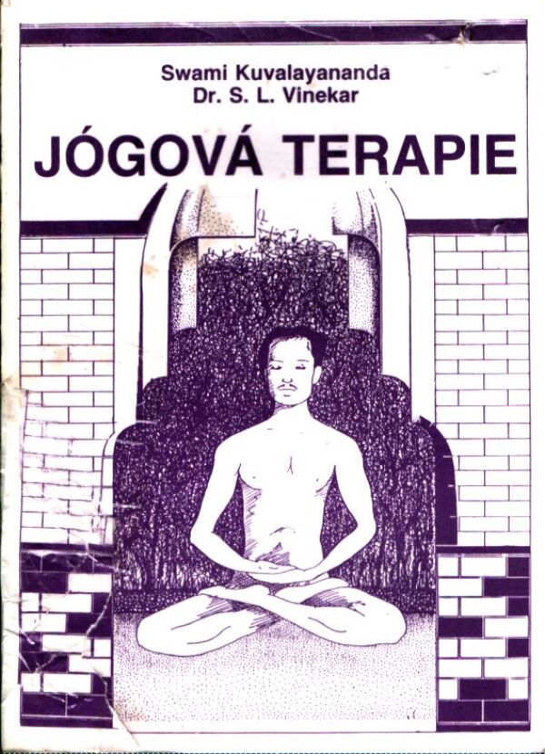 Swami Kuvalayananda, S. L. Vinekar: JÓGOVÁ TERAPIE